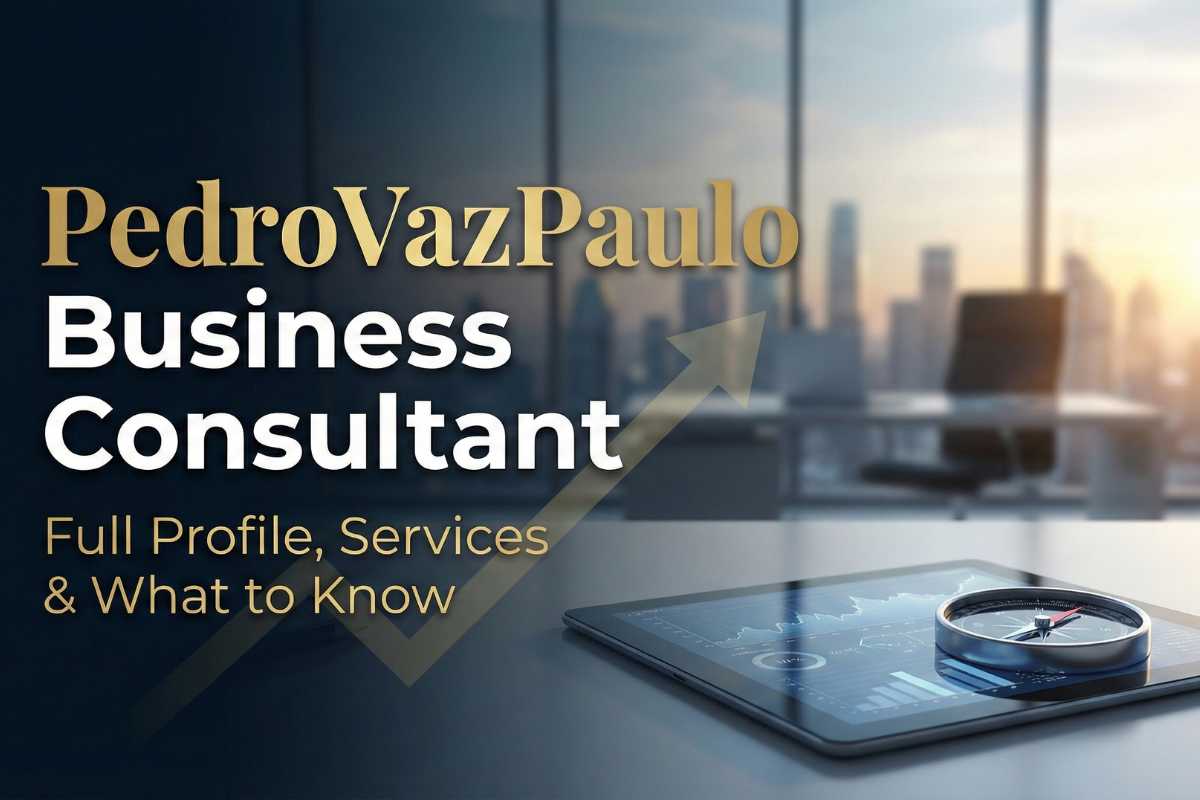 PedroVazPaulo Business Consultant: Full Profile, Services & What to Know