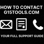 How to Contact G15Tools.com (Your Full Support Guide)
