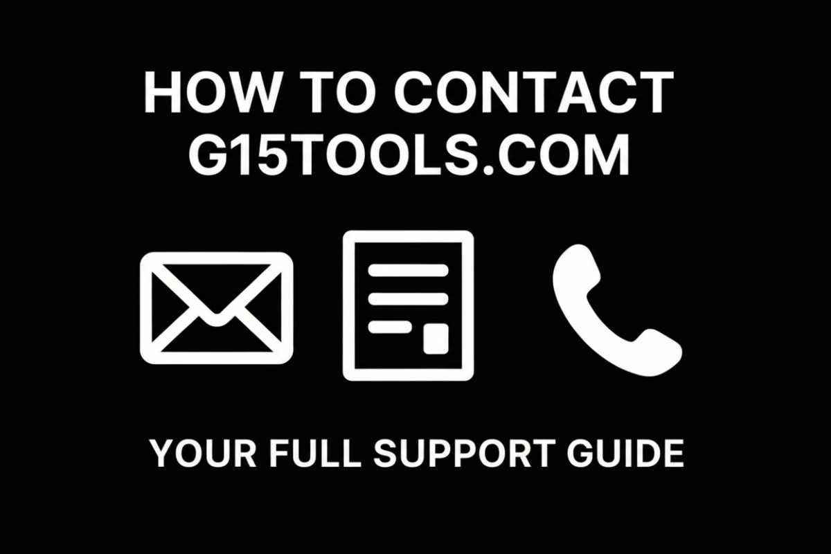How to Contact G15Tools.com (Your Full Support Guide)
